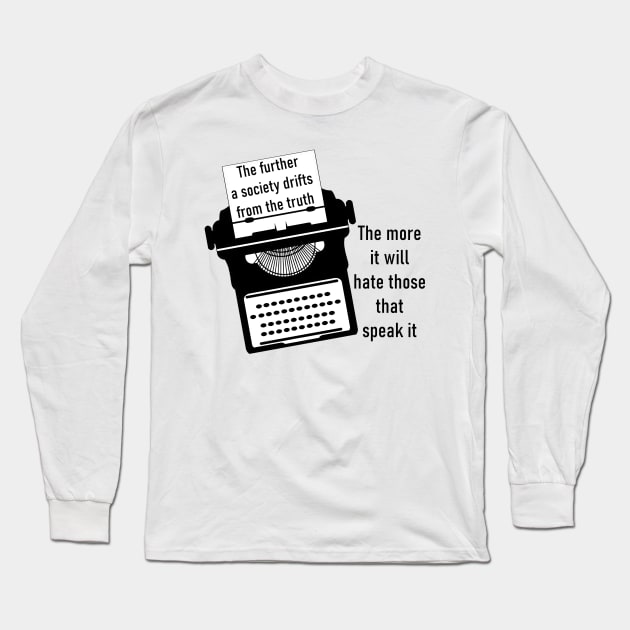 Society Hates the Truth Long Sleeve T-Shirt by imphavok